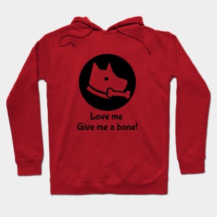 Love me give me a bone Hoodie